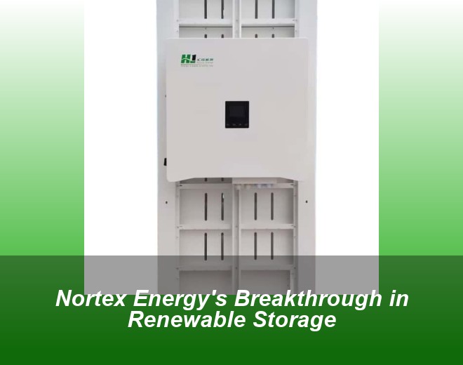Nortex Energy's Breakthrough in Renewable Storage